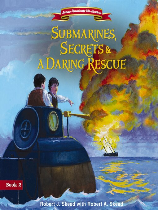 Title details for Submarines, Secrets and a Daring Rescue by Robert J. Skead - Available